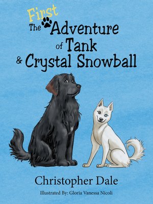cover image of The First Adventure of Tank & Crystal Snowball